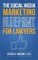 Social Media Marketing Blueprint for Lawyers