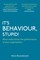 It's Behaviour, Stupid!