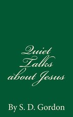 Quiet Talks about Jesus (A Timeless Classic)