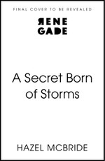 A Secret Born of Storms