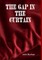The Gap in the Curtain