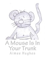 A Mouse Is In Your Trunk