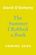 The Summer I Robbed A Bank
