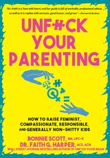 Unfuck Your Parenting
