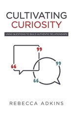 Cultivating Curiosity