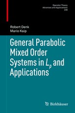 General Parabolic Mixed Order Systems in LP and Applications