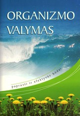 Organizmo valymas: paprasti ir efektyvūs būdai