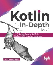 Kotlin In-Depth [Vol-I]