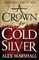 A Crown for Cold Silver