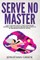 Serve No Master