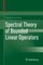 Spectral Theory of Bounded Linear Operators