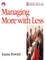 Managing More with Less