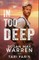 In Too Deep