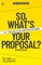 So, What's Your Proposal?