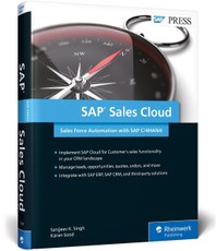 SAP Sales Cloud: Sales Force Automation with SAP C/4HANA