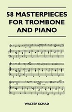 58 Masterpieces for Trombone and Piano