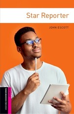 Oxford Bookworms Library: Star Reporter