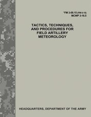 Tactics, Techniques, and Procedures for Field Artillery Meteorology (FM 3-09.15 / MCWP 3-16.5)
