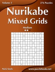 Nurikabe Mixed Grids - Medium - Volume 3 - 276 Logic Puzzles