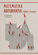 Matematika abiturientui: tiksliai ir trumpai