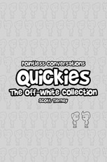 Pointless Conversations Quickies - The Off-White Collection