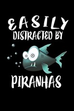 Easily Distracted By Piranhas