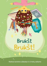 Brukšt Brukšt! Rankos lavinimo užduotys 4–6 metų vaikams