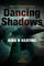 Dancing Shadows