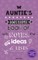 Auntie's Awesome Book Of Notes, Lists & Ideas
