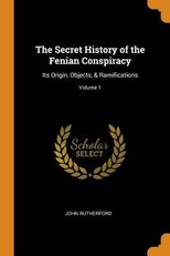 The Secret History of the Fenian Conspiracy