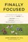 Finally Focused