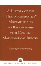 A History of the 'New Mathematics' Movement and its Relationship with Current Mathematical Reform