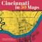 Cincinnati in 50 Maps