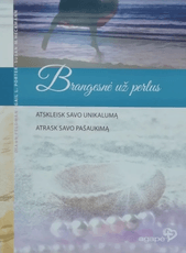 Brangesnė už perlus. Atskleisk savo unikalumą. Atrask savo pašaukimą