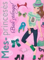 Mes princesės. Būk stilinga!