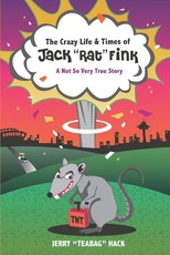 The Crazy Life & Times of Jack Rat Fink