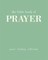 The Little Book of Prayer