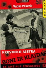 XX amžiaus sensacijos: Kruvinoji aistra. Boni ir Klaidas