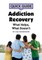 Quick Guide to Addiction Recovery