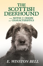 The Scottish Deerhound with Notes on its Origin and Characteristics