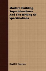 Modern Building Superintendence and the Writing of Specifications