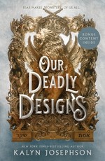 Our Deadly Designs