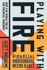 Playing with Fire (Financial Independence Retire Early)