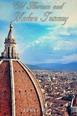 Old Florence and Modern Tuscany