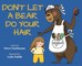 Don't Let a Bear Do Your Hair