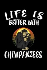 Life Is Better With Chimpanzees