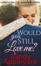 Would You Still Love Me?