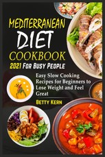 Mediterranean Diet Cookbook 2021 for Busy People