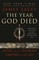 The Year God Died