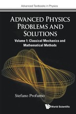 Advanced Physics Problems and Solutions - Volume 1: Classical Mechanics and Mathematical Methods